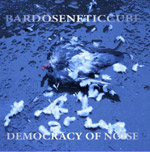 Bardoseneticcube - Democracy Of Noise