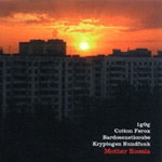 Cotton Ferox / Bardoseneticcube / Kryptogen Rundfunk / 1g0g - Mother Russia